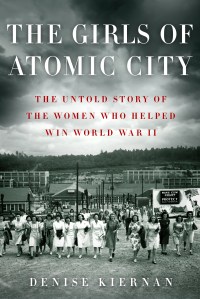 19book "The Girls of Atomic City" by Denise Kiernan.