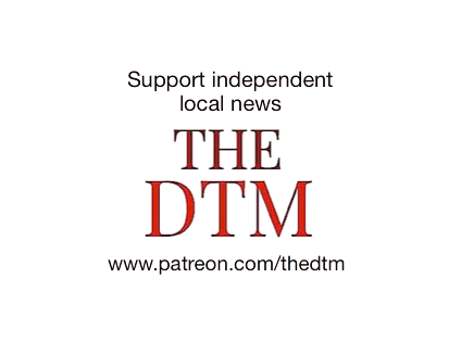Become a DTM Patreon — Unlock the Power of Truly Independent Local&nbsp;News